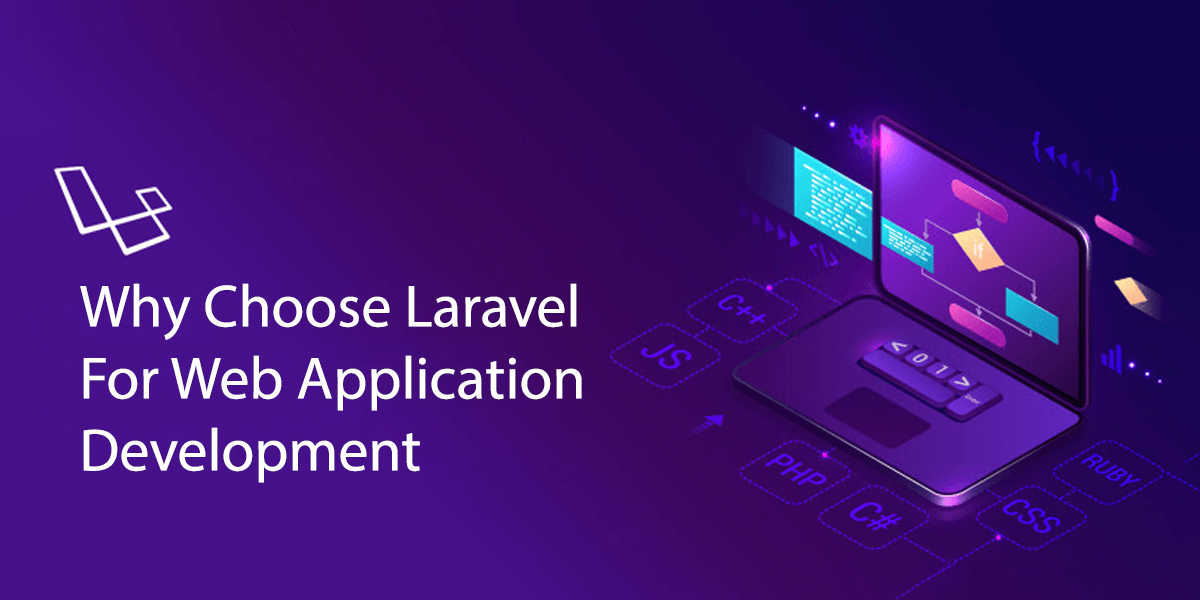 why choose laravel for web application development