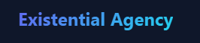 Existential Agency