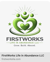 FirstWorks Life In Abundance LLC